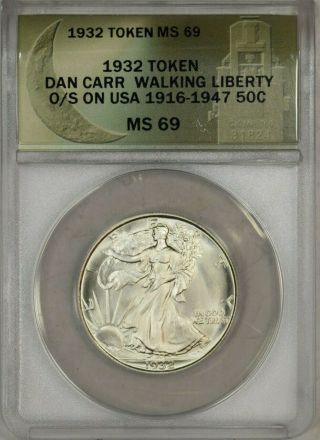1932 Over Strike 1916 - 47 Token Walking Liberty Half Dollar Dan Carr Anacs Ms69