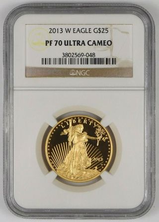 2013 - W $25 American Gold Eagle - Ngc Pf 70 Ultra Cameo