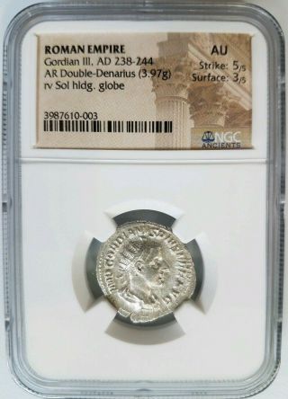 Gordian Iii Roman Empire Silver Ngc Au Double Denarius Soldier Holding Globe