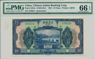 Chinese Italian Banking Corp.  China 10 Yuan 1921 Pmg 66epq