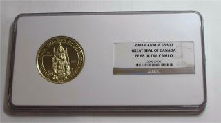 2003 Canada $300 Dollars 14k Gold Coin The Great Seal Of Canada Ngc Pf68 60 Gr