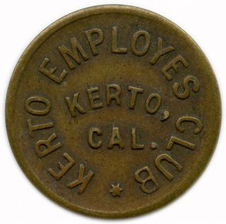 Kerto Employees Club Kerto,  California Ca 5¢ Trade Token