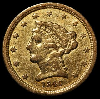 1840 - O U.  S.  Liberty Head $2.  50 Gold Quarter Eagle Coin