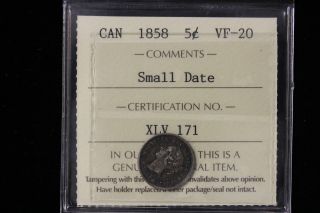 1858 Canada.  5 Cents.  " Small Date ".  Iccs Graded Vf - 20 (xlv171).