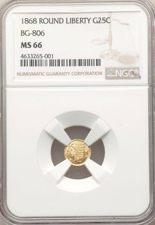 1868 Ngc Ms66 Bg - 806 Round Liberty Fractional Gold 25c Quarter 1/4 Dollar R3