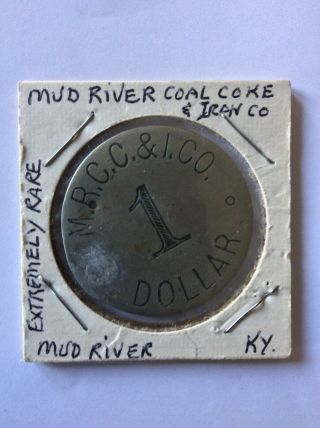 Mud River Coal Coke and Iron Co.  KY (Muhlenberg Co) $1.  00 Scrip Token R - 10 4