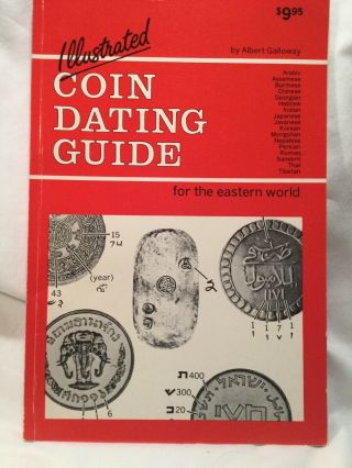 Illustrated Coin Dating Guide For The Eastern World - Albert Galloway 1984