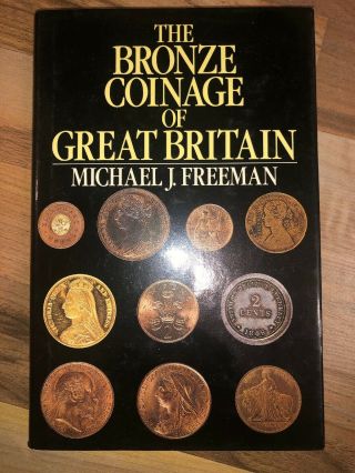 The Bronze Coinage Of Great Britain 1860 - 1970 Freeman 2016 Edition