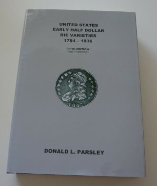 United States Early Half Dollar Die Varieties,  Fifth Edition - -