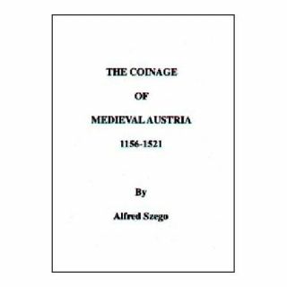 Coinage Of Medieval Austria 1156 - 1521 By Alfred Szego (sd067)