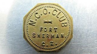 Panama - Military Token " N.  C.  O.  Club Fort Sherman,  C.  Z.  /good For 5¢ In Trade "