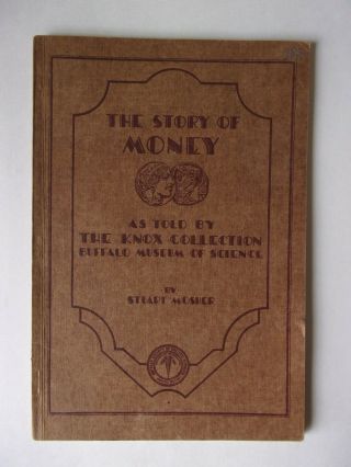 The Story Of Money By Stuart Mosher Printed In 1952 - Rare