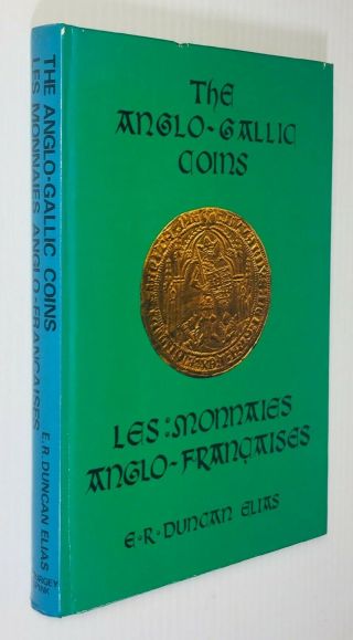 Elias,  E.  R.  Duncan: Anglo - Gallic Coins/ Les Monnaies Anglo - Françaises