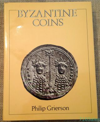 Byzantine Coins By Philip Grierson 1982 Methuen 1st Ed.  411pp Hcdj,  95 Plates