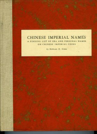 Gibbs: Chinese Imperial Names.  A Finding List Of Era And Personal Names On Coins