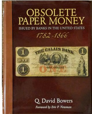 Obsolete Paper Money Issued By Banks In The United States,  1782 - 1866