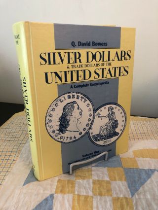 Silver Dollars & Trade Dollars Of The United States Vol.  One By Bowers Hc 1993
