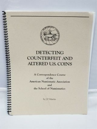 Detecting Counterfeit And Altered U.  S.  Coins (ana Correspondence Course) Book