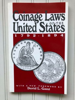 Coinage Laws Of The United States 1792 - 1894 Book