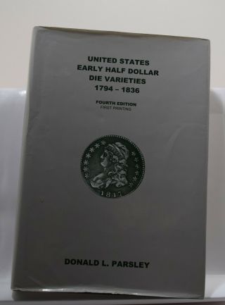 Untied States Early Half Dollar Die Varieties 1794 - 1836 By Parsley