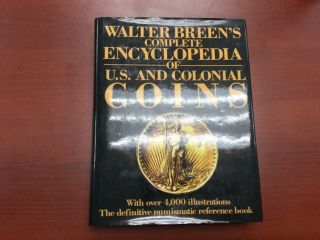 Walter Breen’s Complete Encyclopedia Of U.  S.  And Colonial Coins