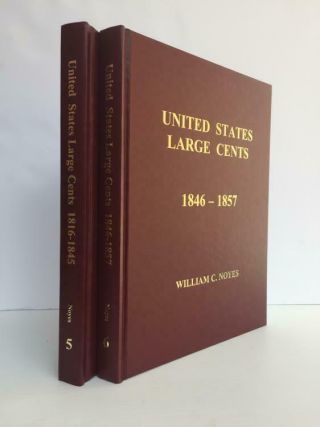 Noyes: United States Large Cents Volume 5 - 6.  1816 - 1857
