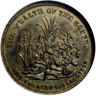 1860 The Wealth Of The South Patriotic Civil War Token NGC 2