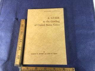 A Guide To The Grading Of United States Coins Martin R Brown John W Dunn Sc 1961
