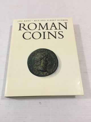 Roman Coins By John Kent,  Max And Albert Hirmer.  1978 Thames And Hudson