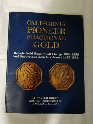 California Pioneer Fractional Gold Walter Breen 1st Ed Softcover 1983 160 Pages