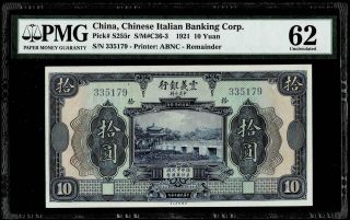 China 1921 10 Yuan Chinese Italian Banking Corp.  Banknote Pick S255 Pmg 62