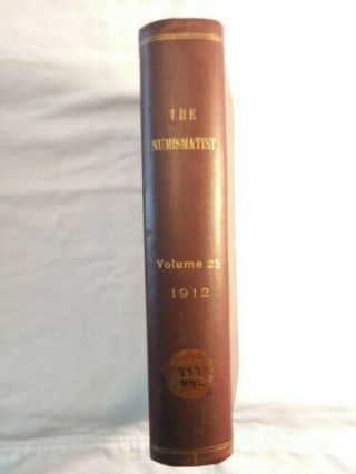 The Numismatist Volume 25 1912 Part Of The Chase Bank Library,  Katen Library V