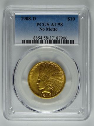 1908 D $10.  00 Gold Indian No Motto Pcgs Au - 58 6909
