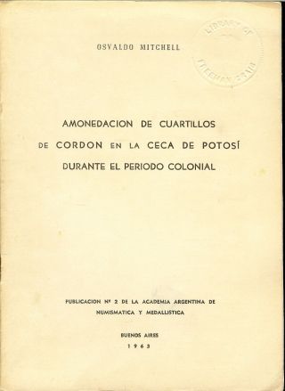 Amonedacion De Cuartillos De Cordon En La Ceca De Potosí Periodo Colonial