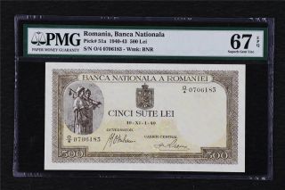 1940 - 43 Romania Banca Nationala 500 Lei Pick 51a Pmg 67 Epq Gem Unc