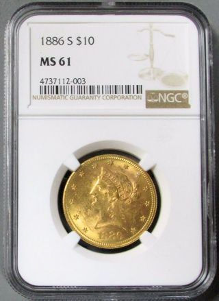 1886 S Gold $10 Liberty Eagle Coin Ngc State 61