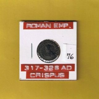 Ancient Roman Empire Coin Of " Crispus " 317 - 326 Ad (son Of Constantine I).  Ae3