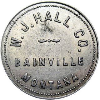 Bainville Montana Good For Token W J Hall & Co $1