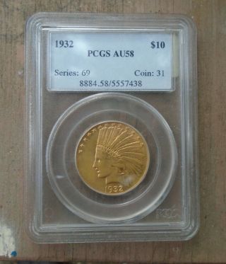 1932 10 Dollar Indian Head,  Gold Pcgs Au58
