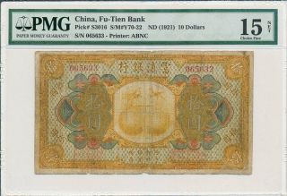 Fu - Tien Bank China $10 1921 Pmg 15net