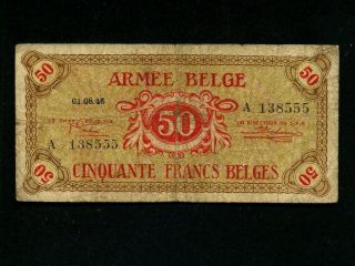 Belgium:p - M6,  50 Francs 1946 Military Issue Armee F