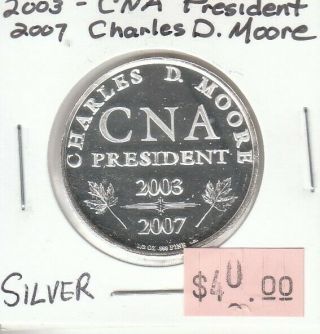 Canadian Numismatic Association President - Charles D.  Moore - 2003 - 07 Silver