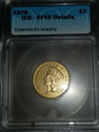 1878 $3 Gold Princess Coin Icg Ef 45 Details Cleaned,  Ex - Jewely.  Coin