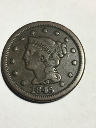 1845 Braided Hair Large Cent Very To Extra Fine Over 175 Years Old