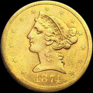 1874 - S Half Eagle $5 High Abt Uncirculated Gold Classic Head Collectible Coin Nr