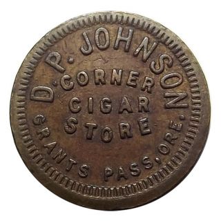 Oregon Trade Token - D.  P.  Johnson,  Corner Cigar Store (1905),  Grants Pass Or,  R6