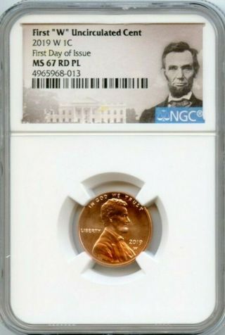 2019 W Lincoln 1c Uncirculated Ngc Ms67 Rd Pl Proof Like And First Day Of Issue
