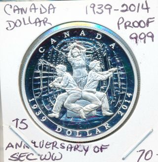Canada Fine Silver Dollar 1939 - 2014 Proof 75th Ann Of 2nd World War