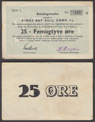 Norway 25 Ore 1961 - 62 Kings Bay Kull Comp Note Betalingsmerke