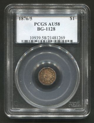 1876/5 $1 Pcgs Au58 Bg - 1128 R - 5